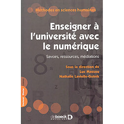 Enseigner à l'université avec le numérique : savoirs, ressources, médiations