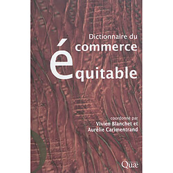 Dictionnaire du commerce équitable : état des lieux des recherches universitaires