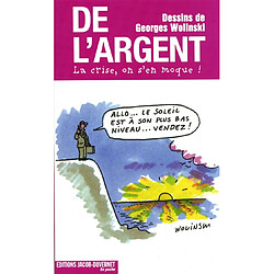 De l'argent : la crise, on s'en moque !