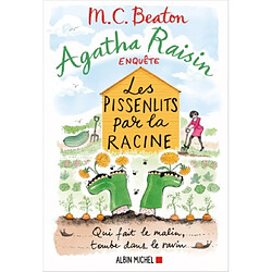 Agatha Raisin enquête. Vol. 27. Les pissenlits par la racine - Occasion