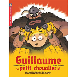 Guillaume petit chevalier. Vol. 4. Tranchelard le brigand