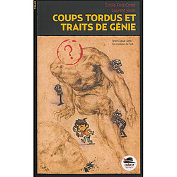 Coups tordus et traits de génie