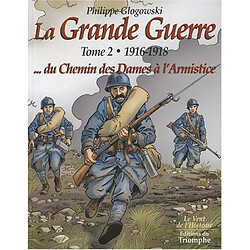 Atma La Grande Guerre : Tome 2, 1916-1918, du chemin des Dames à l'armistice