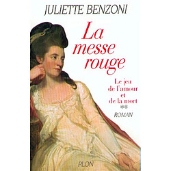 Le jeu de l'amour et de la mort. Vol. 2. La messe rouge