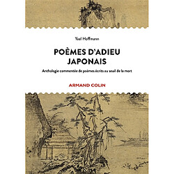 Poèmes d'adieu japonais : anthologie commentée de poèmes écrits au seuil de la mort