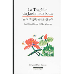 La tragédie du jardin aux lotus : poème tantrique tibétain du XIXe siècle - Occasion