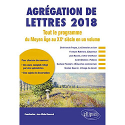 Agrégation de lettres 2018 : tout le programme du Moyen Age au XXe siècle en un volume - Occasion