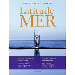 Latitude mer : aventure, nature, littérature, n° 3. Escales grecques