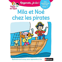 Mila et Noé chez les pirates : une histoire à lire tout seul, niveau 1