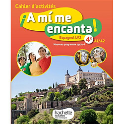 A mi me encanta ! 4e, A1-A2 : espagnol LV2, nouveau programme cycle 4 : cahier d'activités