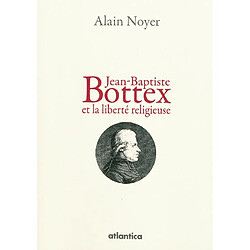 Jean-Baptiste Bottex et la liberté religieuse - Occasion