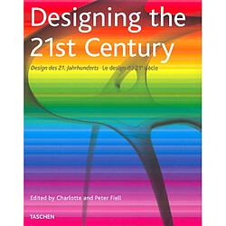 Designing the 21st century. Design des 21 Jahrhunderts. Le design du 21e siècle