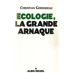 Ecologie, la grande arnaque - Occasion