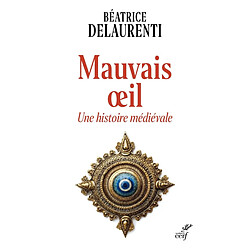 Mauvais oeil : une histoire médiévale