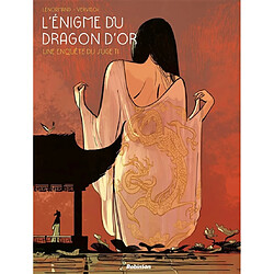 Une enquête du juge Ti. Vol. 1. L'énigme du dragon d'or