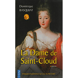 La dame de Saint-Cloud : intrigues et passions à la Cour du Roi-Soleil - Occasion