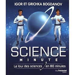 Science minute : le tour des sciences en 80 minutes