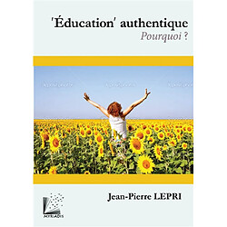 Education authentique, pourquoi ?