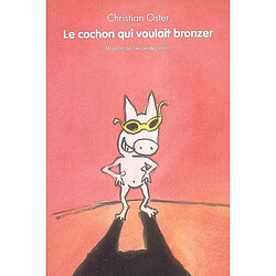 Le cochon qui voulait bronzer - Occasion