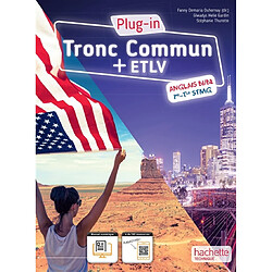 Plug-in anglais tronc commun + ETLV : 1re-terminale STMG : livre élève