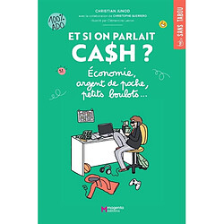 Et si on parlait cash ? : économie, argent de poche, petits boulots... : 100 % ado - Occasion