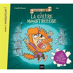 Bienvenue au Monstrovillage !. Marylou Garou et la colère monstrueuse