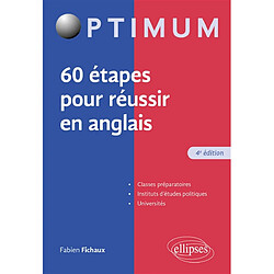 60 étapes pour réussir en anglais : classes préparatoires, instituts d'études politiques, universités - Occasion