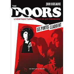 The Doors : l'héritage tumultueux de Jim Morrison : les portes claquent