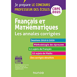 Français et mathématiques, CRPE 2021 : les annales corrigées, sessions 2016 à 2020 - Occasion