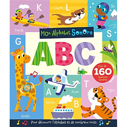 Mon alphabet sonore : ABC : pour découvrir l'alphabet et de nombreux mots