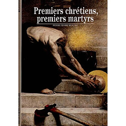 Premiers chrétiens, premiers martyrs - Occasion