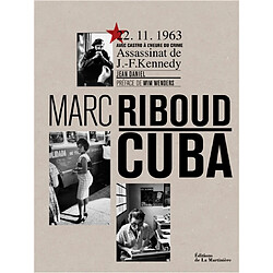 Cuba : 22.11.1963, avec Castro à l'heure du crime : assassinat de J.F. Kennedy