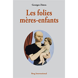 Les folies mères-enfants