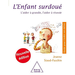 L'enfant surdoué : l'aider à grandir, l'aider à réussir