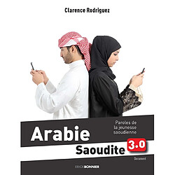 Arabie saoudite 3.0 : paroles de la jeunesse saoudienne - Occasion