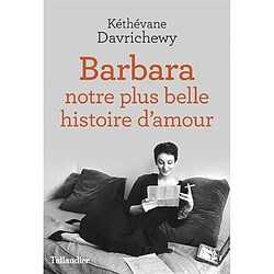 Barbara : notre plus belle histoire d'amour