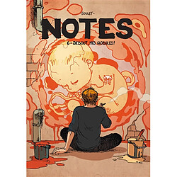 Notes. Vol. 6. Debout, mes globules !