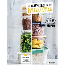 La révolution du batch cooking : préparez le week-end, assemblez la semaine