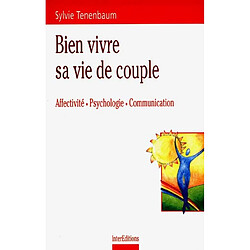 Bien vivre sa vie de couple : affectivité, psychologie, communication - Occasion