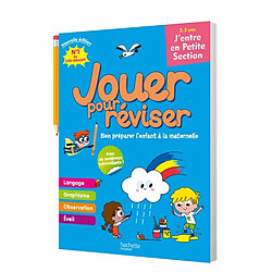 Jouer pour réviser, j'entre en petite section, 2-3 ans : bien préparer l'enfant à la maternelle