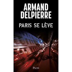 Paris se lève : thriller