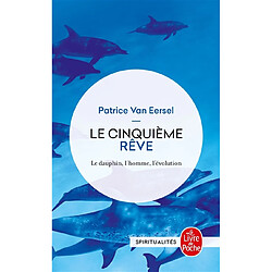 Le cinquième rêve : le dauphin, l'homme, l'évolution - Occasion