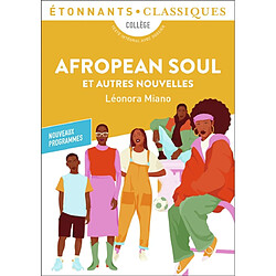 Afropean soul : et autres nouvelles : collège, texte intégral avec dossier, nouveaux programmes