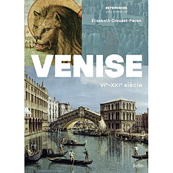 Venise : VIe-XXIe siècle