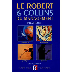 Le Robert et Collins du management pratique : commercial, financier, économique, juridique : dictionnaire français-anglais, anglais-français