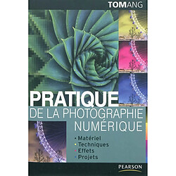 Pratique de la photographie numérique : matériel, techniques, effets, projets - Occasion