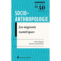 Socio-anthropologie : revue interdisciplinaire de sciences sociales, n° 40. Les migrants numériques