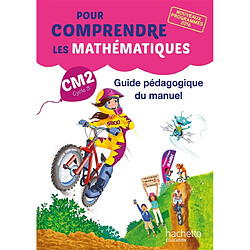 Pour comprendre les mathématiques CM2, cycle 3 : guide pédagogique du manuel : nouveaux programmes 2016 - Occasion