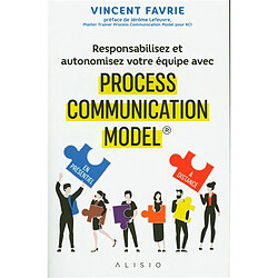 Responsabilisez et autonomisez votre équipe avec process communication model : en présentiel, à distance - Occasion