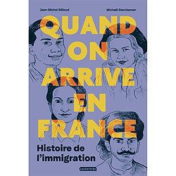 Quand on arrive en France : histoire de l'immigration